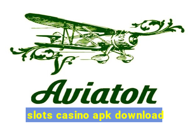 slots casino apk download