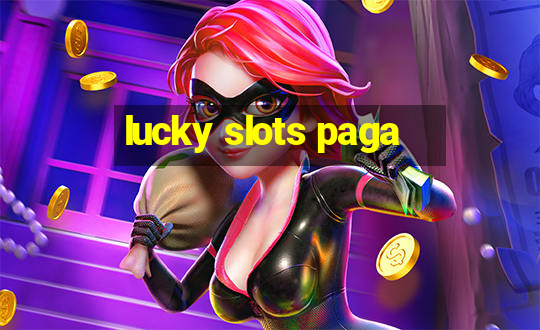 lucky slots paga