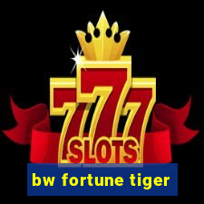 bw fortune tiger