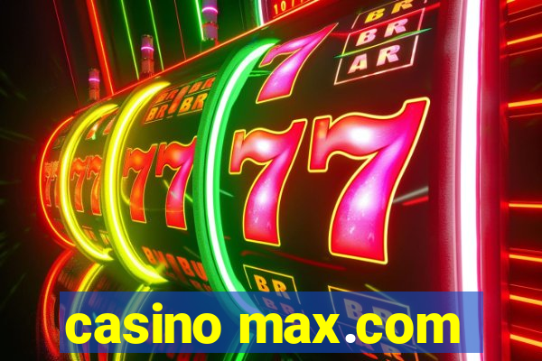 casino max.com