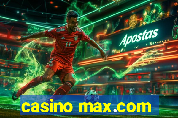 casino max.com