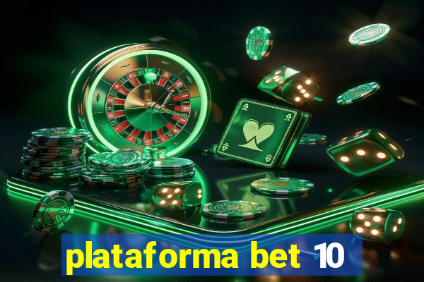 plataforma bet 10