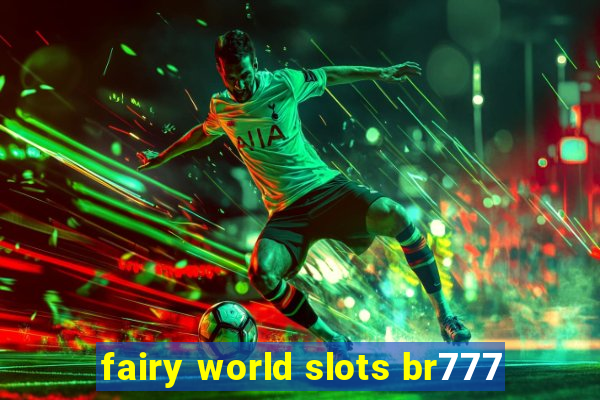 fairy world slots br777