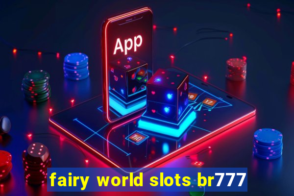 fairy world slots br777