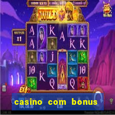 casino com bonus no cadastro