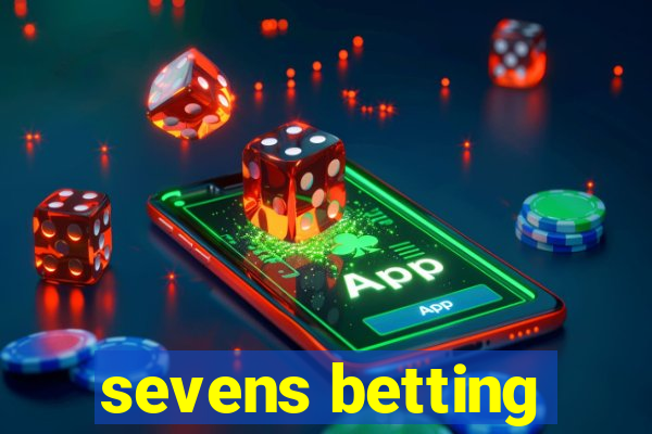 sevens betting