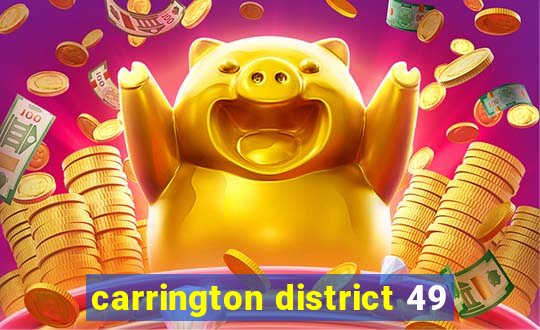 carrington district 49