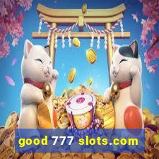 good 777 slots.com