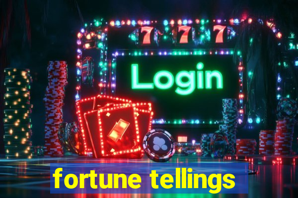 fortune tellings