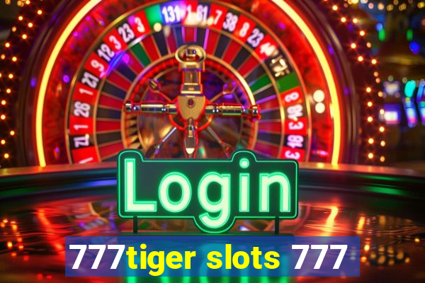 777tiger slots 777