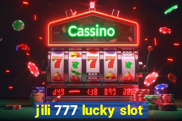 jili 777 lucky slot