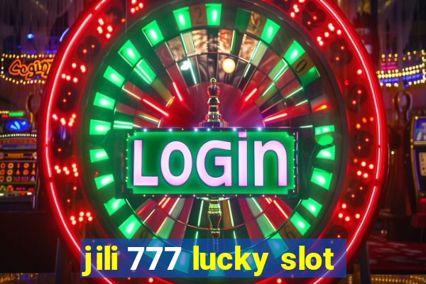 jili 777 lucky slot