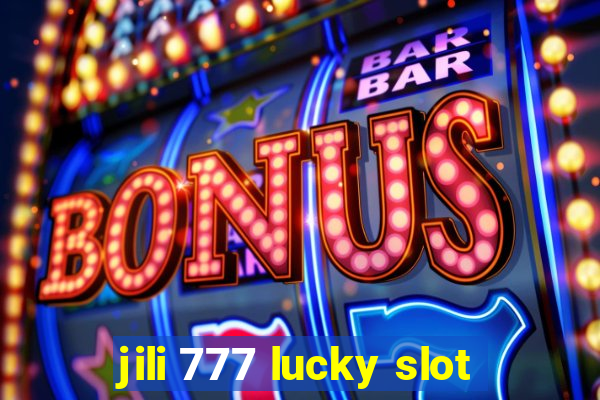 jili 777 lucky slot