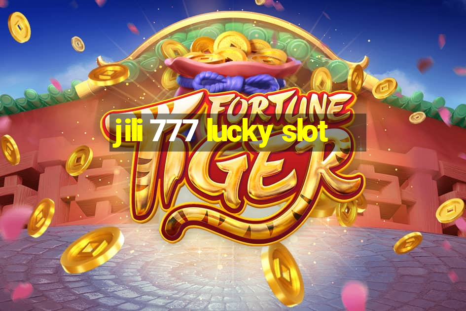 jili 777 lucky slot