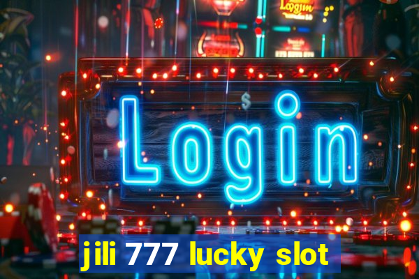 jili 777 lucky slot