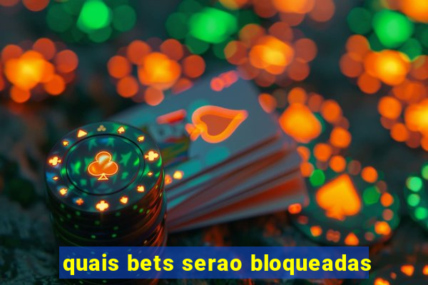 quais bets serao bloqueadas