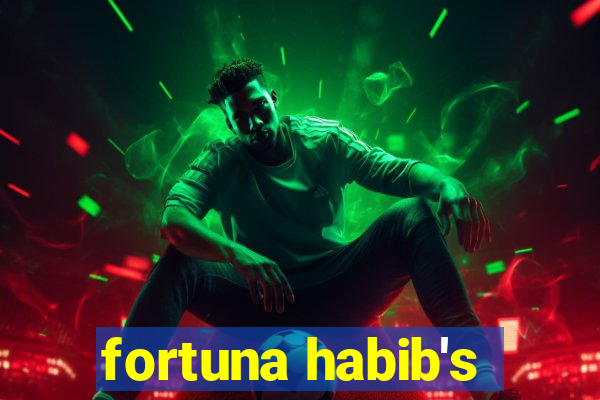 fortuna habib's