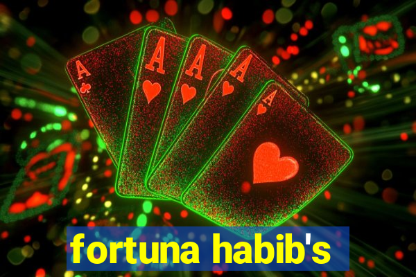 fortuna habib's