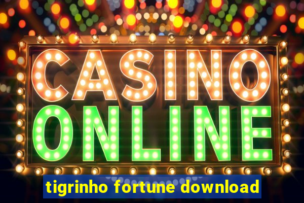 tigrinho fortune download