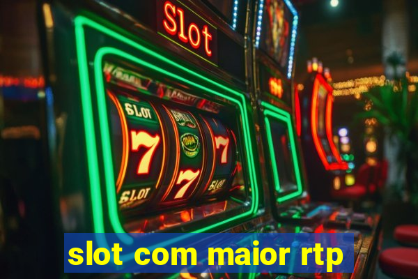 slot com maior rtp