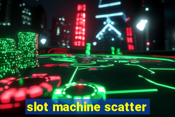 slot machine scatter