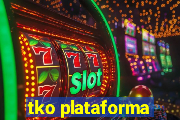 tko plataforma