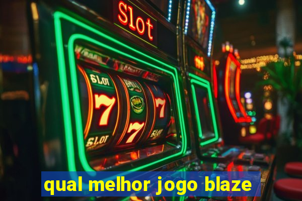 qual melhor jogo blaze