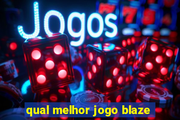 qual melhor jogo blaze