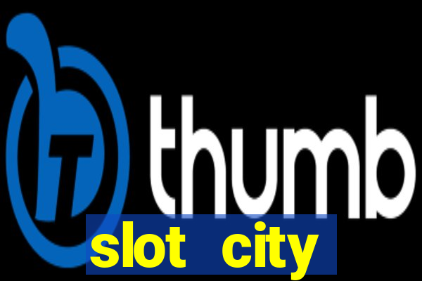 slot city прямо сейчас