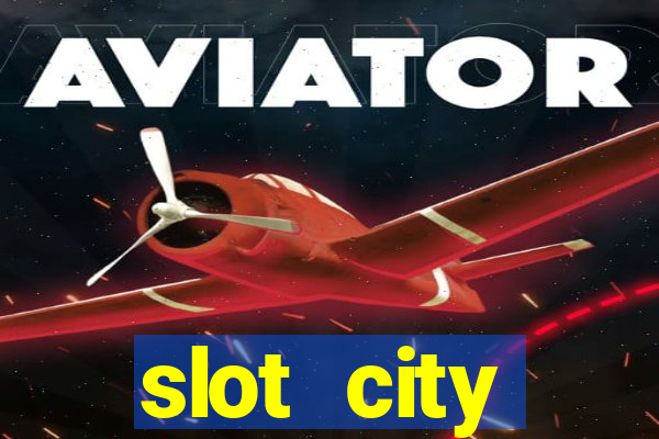 slot city прямо сейчас