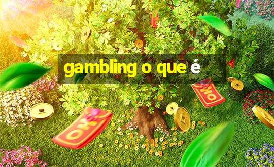 gambling o que é