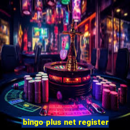 bingo plus net register