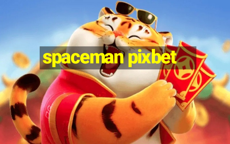 spaceman pixbet