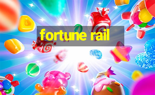 fortune rail