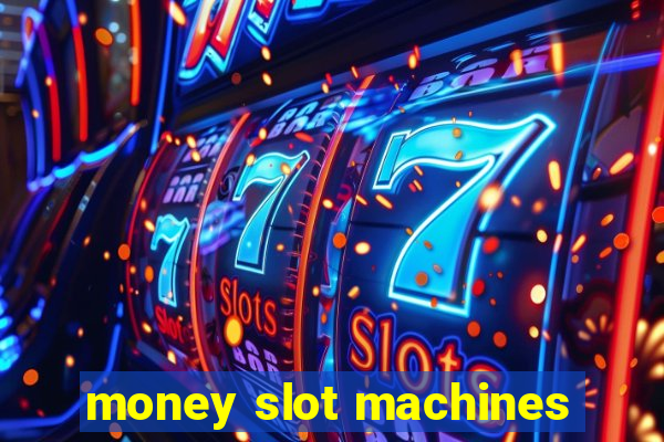 money slot machines