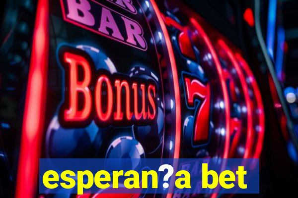 esperan?a bet