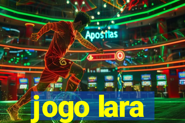 jogo lara