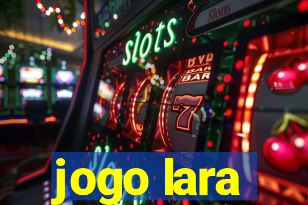 jogo lara