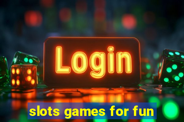 slots games for fun