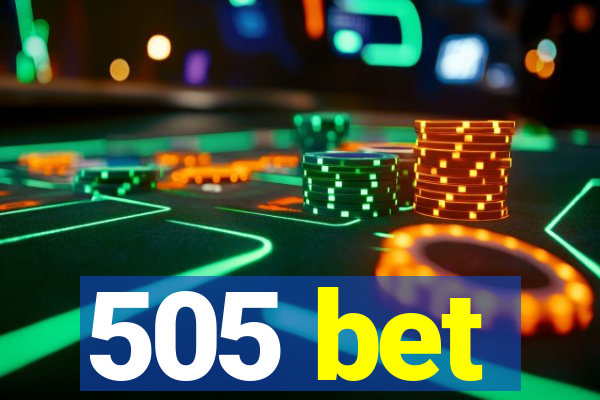 505 bet