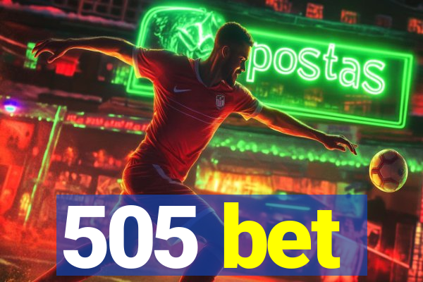 505 bet