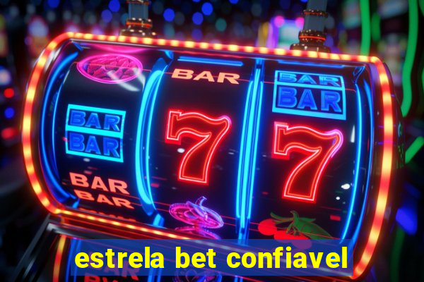 estrela bet confiavel