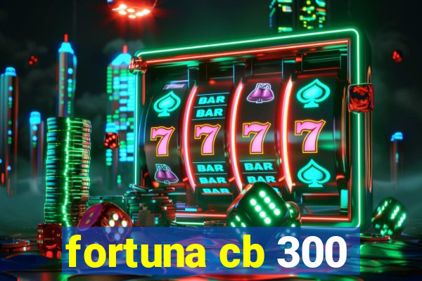 fortuna cb 300