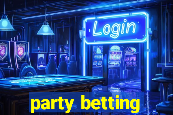 party betting