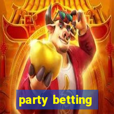 party betting