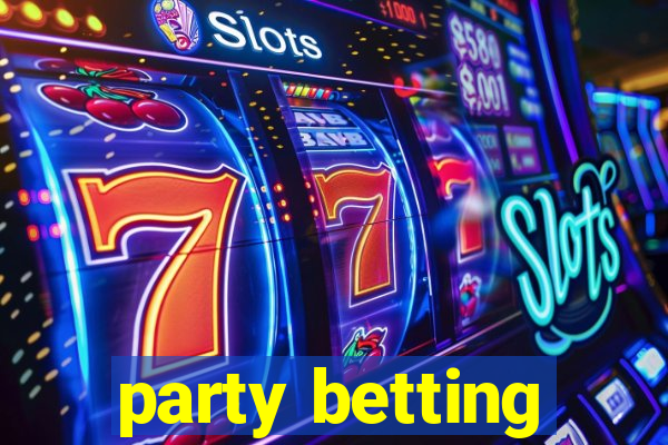 party betting