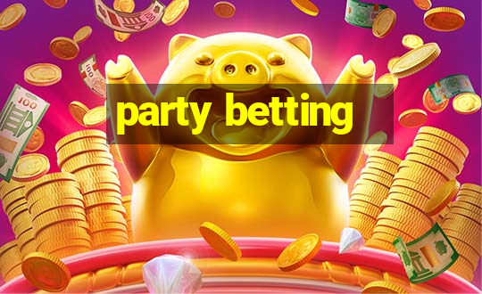 party betting