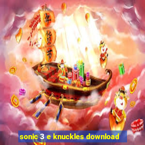 sonic 3 e knuckles download