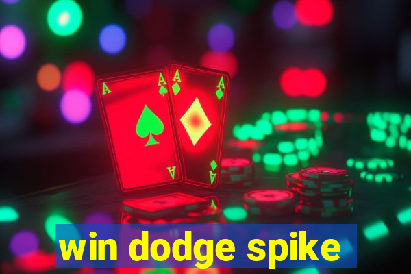 win dodge spike