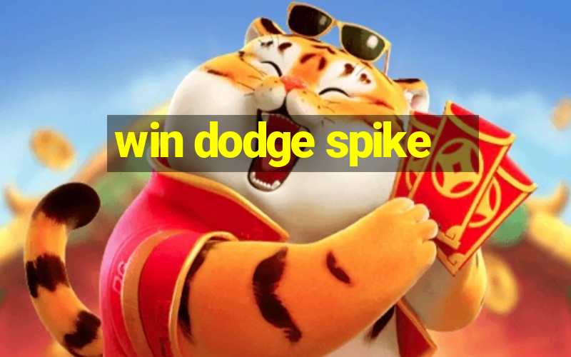 win dodge spike